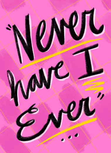 Never Have I Ever Loved For Us Gals Card Cover