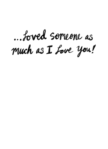Never Have I Ever Loved For Husband Ecard Inside