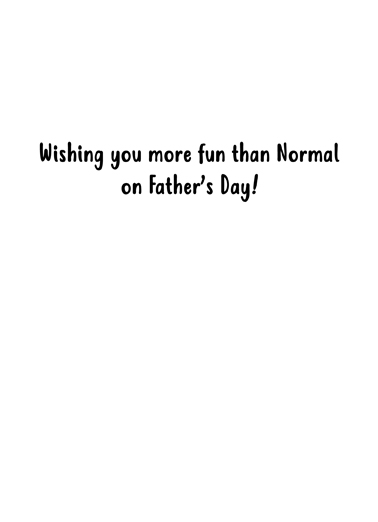 New Normal Father 5x7 greeting Card Inside