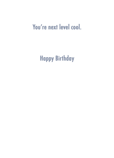 Next Level Cool Birthday Card Inside