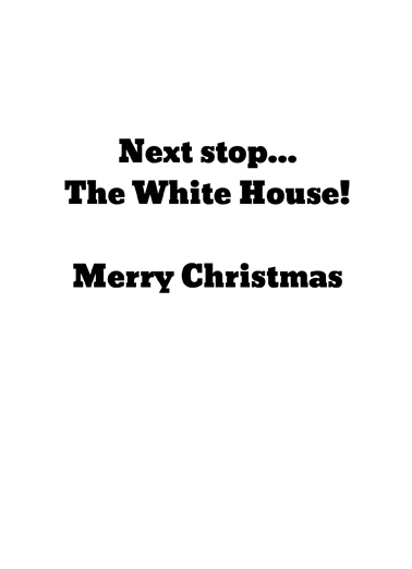 Next Stop White House Christmas Ecard Inside