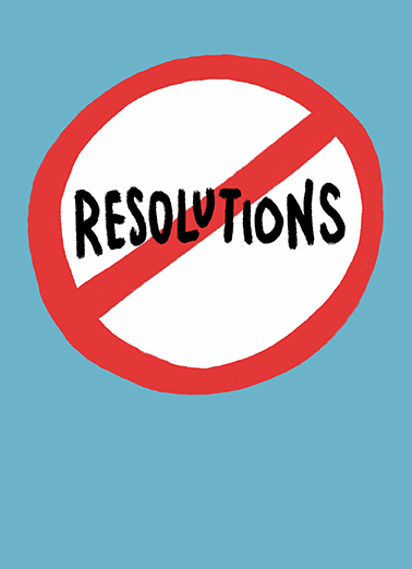 No Resolutions New Year's Ecard Cover