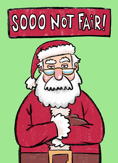 Not Fair Santa - Funny Christmas Card to personalize and send.