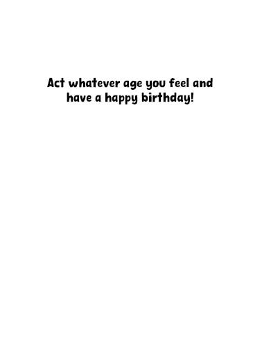 Older is Optional Birthday Card Inside