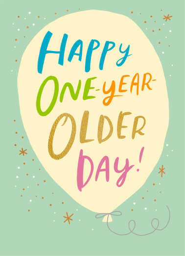 One Year Older Day Compliment Ecard Cover