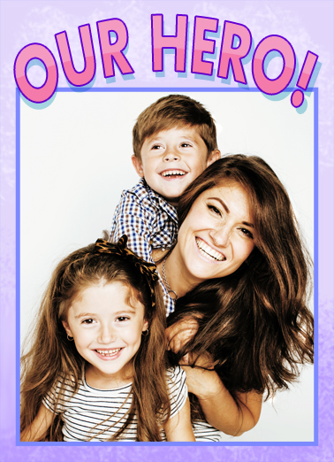 Our Hero - Funny Add Your Photo Card to personalize and send.