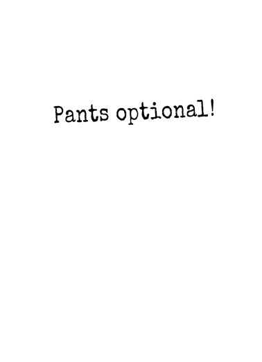 Pants Optional Dad 5x7 greeting Card Inside