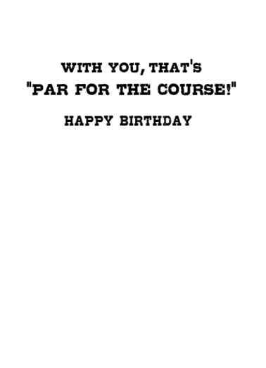 Par for Course For Him Card Inside