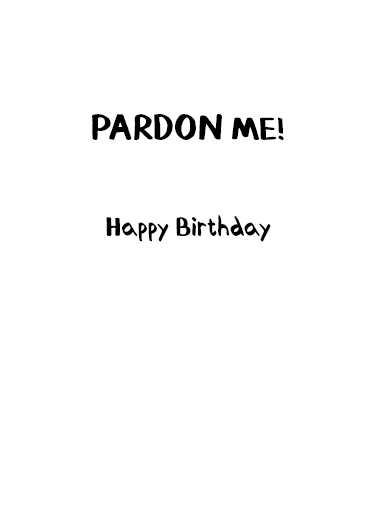 Pardon Me  Card Inside