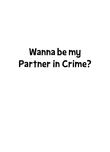 Partner In Crime Valentine's Day Card Inside