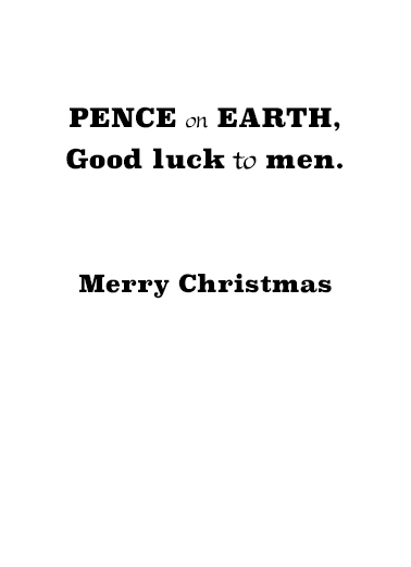 Pence on Earth Christmas Card Inside