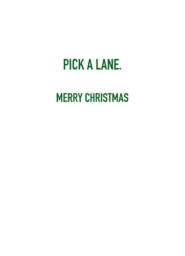 Pick a Lane (Xmas) Christmas Card Inside