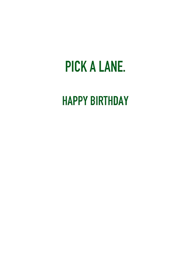 Pick a Lane Birthday Ecard Inside