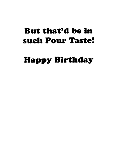 Pour Taste Funny Card Inside