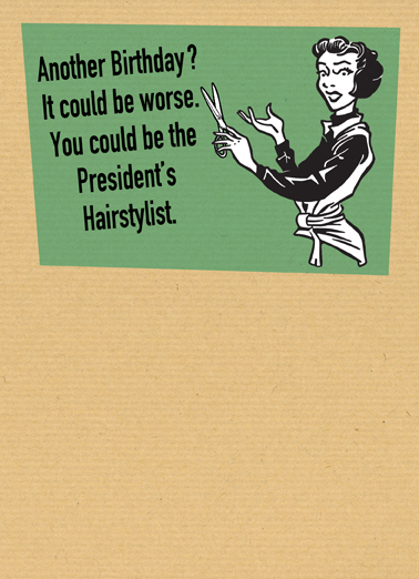 Funny Birthday Ecard Presidents Hairstylist From Cardfool Com