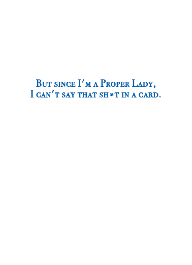 Proper Lady Humorous Card Inside