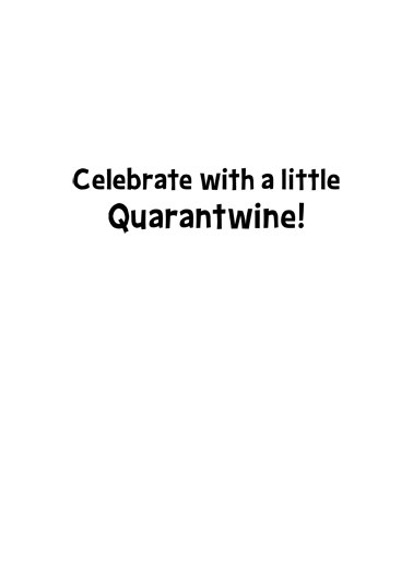 Quarantwine Bday For Anyone Ecard Inside