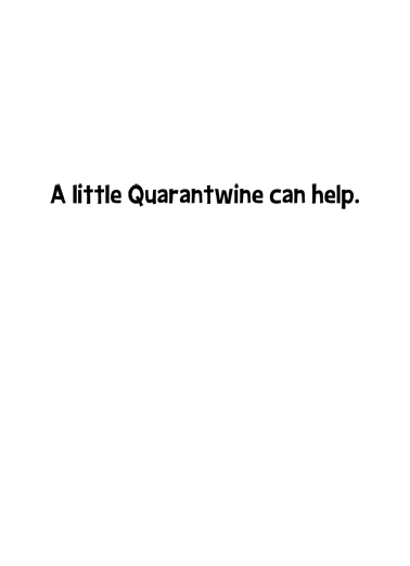 Quarantwine For Anyone Card Inside