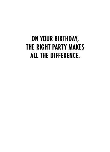 Right Party Birthday Card Inside