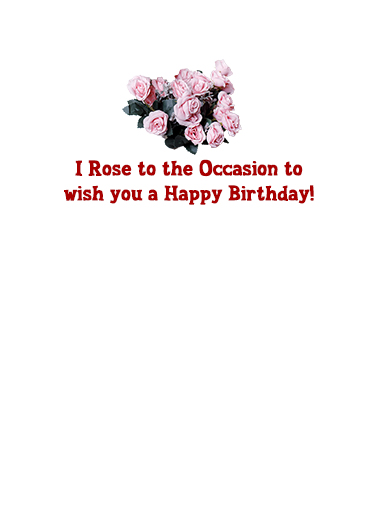Rose to Occasion BDAY Birthday Ecard Inside