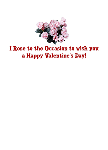 Rose to Occasion Valentine's Day Ecard Inside