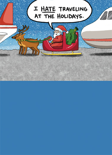 Santa Hates Traveling - Funny Christmas Card to personalize and send.
