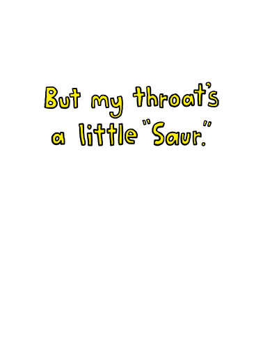 Saur Throat Humorous Card Inside