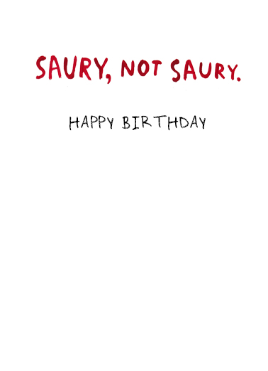 Saury Not Saury Birthday Ecard Inside