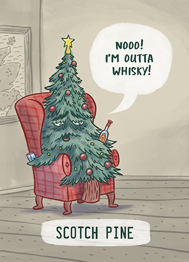 Scotch Pine - Funny Christmas Card to personalize and send.