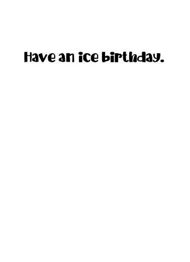 Scotch and Ice Fridge Birthday Ecard Inside