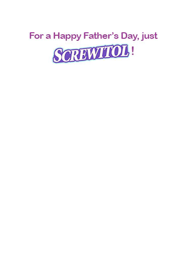 Screwitol Fathers Day Father's Day Ecard Inside