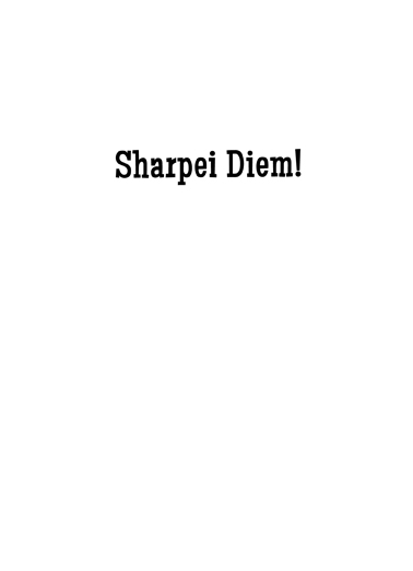 Sharpei Diem 5x7 greeting Card Inside