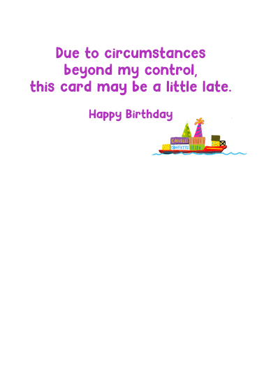 Shipping Delay Birthday Ecard Inside