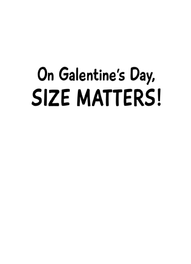 Size Matters (Gal) Galentine's Day Card Inside
