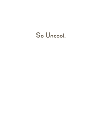 So Uncool Cat Birthday Ecard Inside