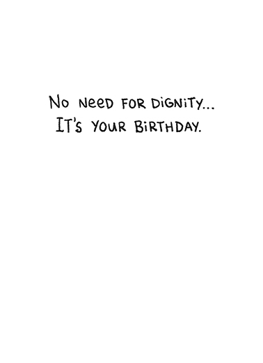 Some Dignity Birthday Ecard Inside