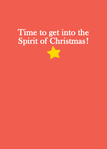 Spirit of Christmas Funny Ecard Inside