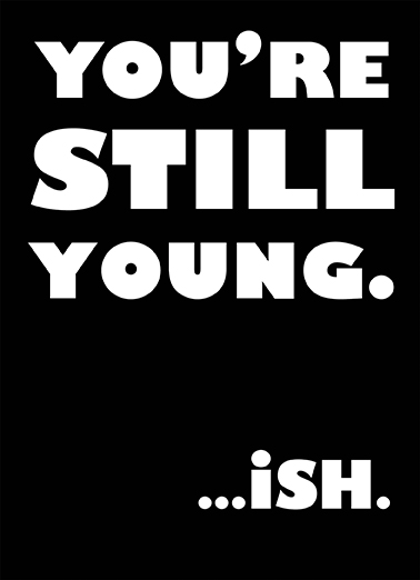 Still Young ish Birthday Ecard Cover