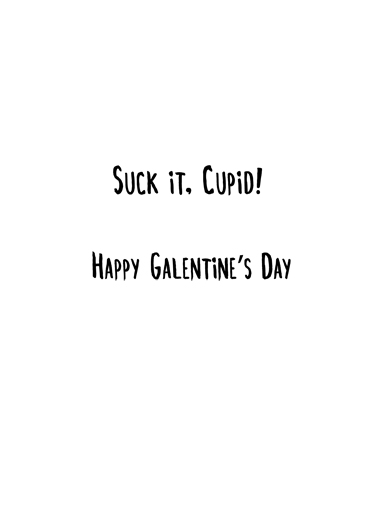 Suck it Cupid GAL Galentine's Day Card Inside