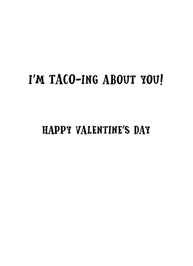 Tacos VAL Valentine's Day Ecard Inside