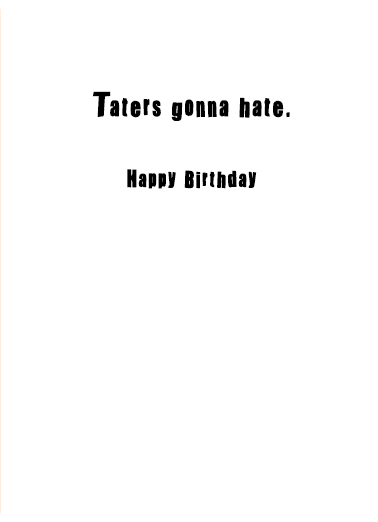 Taters Gonna Hate Birthday Card Inside