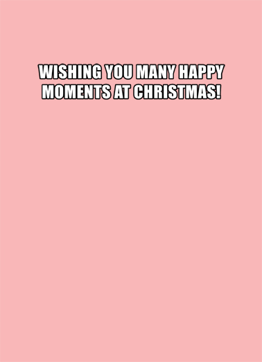 That Moment When Christmas Santa Ecard Inside