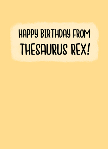 Thesaurus Rex Birthday Card Inside
