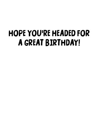 Thought You Were Driving Birthday Ecard Inside