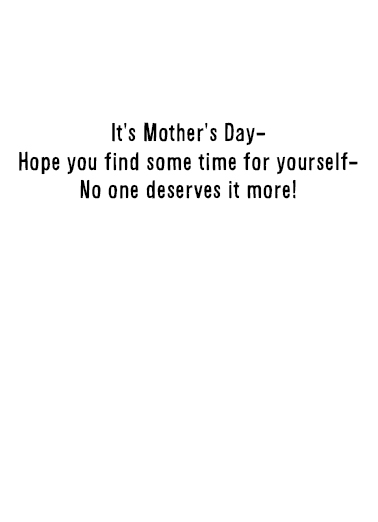 Time for Yourself Mother's Day Card Inside