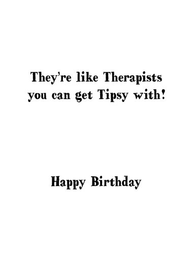 Tipsy Therapist 5x7 greeting Card Inside