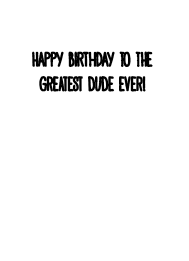 To the Dude Birthday Card Inside