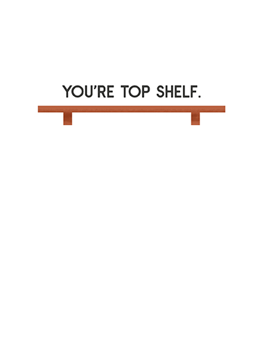 Top Shelf Dad Father's Day Card Inside