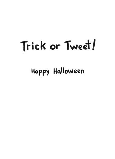 Trick or Tweet Funny Ecard Inside