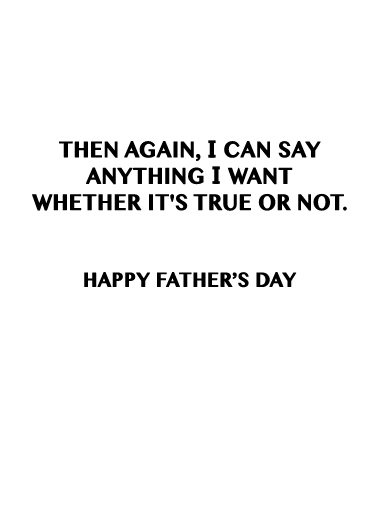 True or Not FD Father's Day Ecard Inside